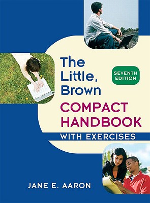 The Little, Brown Compact Handbook with Exercises - Aaron, Jane E
