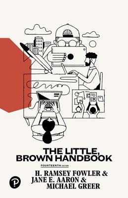 The Little, Brown Handbook - Fowler, H Ramsey, and Aaron, Jane E, and Greer, Michael