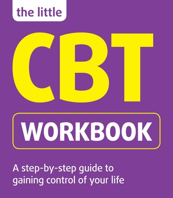The Little CBT Workbook - Sinclair, Michael, and Hollingsworth, Belinda