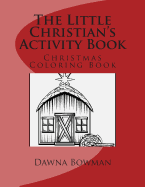 The Little Christian's Activity Book: Christmas Coloring Book
