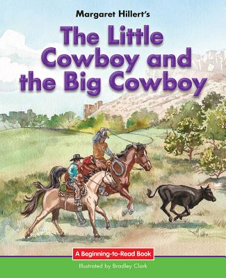 The Little Cowboy and the Big Cowboy - Hillert, Margaret, and Clark, Bradley