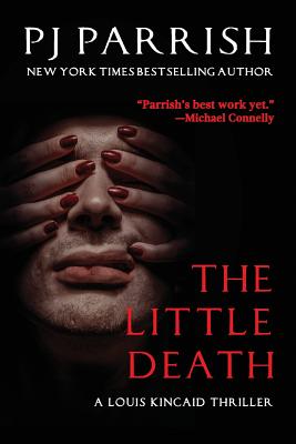 The Little Death: A Louis Kincaid Thriller - Parrish, Pj