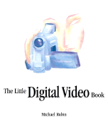 The Little Digital Video Book - Rubin, Michael