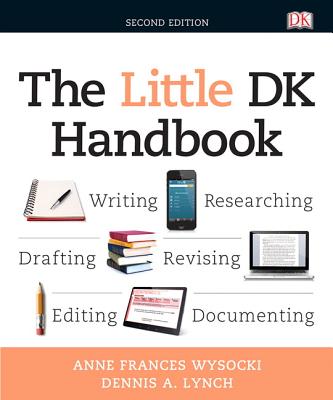 The Little DK Handbook - Wysocki, Anne Frances, and Lynch, Dennis A