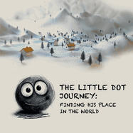 The Little Dot's Journey: Finding His Place in the world