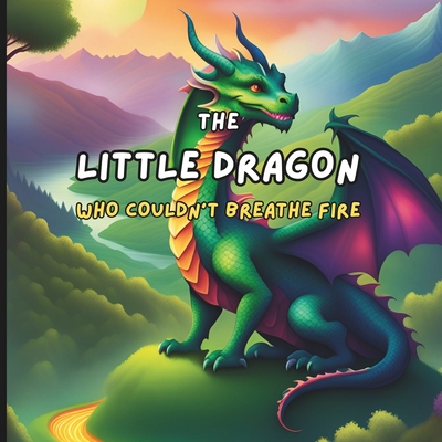 The Little Dragon Who Couldn't Breathe Fire: A Heartwarming Tale of Self-Discovery and Embracing What Makes You Unique - Sawon, Ak