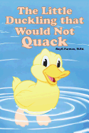 The Little Duckling That Would Not Quack