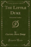 The Little Duke: Richard the Fearless (Classic Reprint)