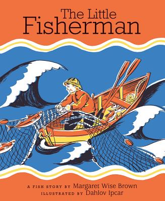 The Little Fisherman - Brown, Margaret Wise