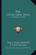 The Little Gray Shoe: A Romance (1913)