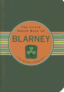 The Little Green Book of Blarney: The Importance of Being Irish - Cullen, Ruth