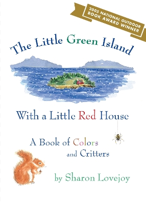 The Little Green Island with a Little Red House: A Book of Colors and Critters - Lovejoy, Sharon