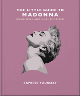 The Little Guide to Madonna: Express yourself