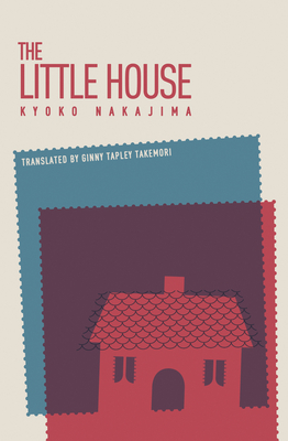 The Little House - Nakajima, Kyoko, and Takemori, Ginny Tapley (Translated by)