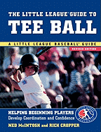 The Little League Guide to Tee Ball: Helping Beginning Players Develop Coordination and Confidence