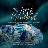 The Little Mermaid - Embroidery & Story Inspired By Hans Christian Andersen: Creativity Flow & Mindfulness Training