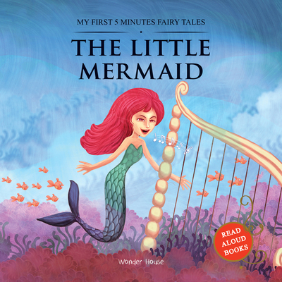 The Little Mermaid: My First 5 Minutes Fairy Tales - Wonder House Books