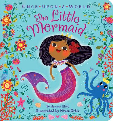 The Little Mermaid - Eliot, Hannah, and Ortiz, Nivea (Illustrator)