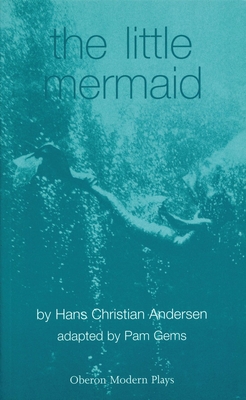 The Little Mermaid - Andersen, Hans Christian, and Gems, Pam (Adapted by)