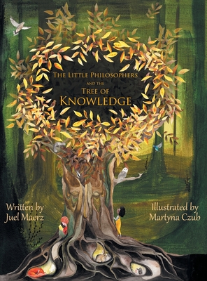 The Little Philosophers and the Tree of Knowledge - Maerz, Juel