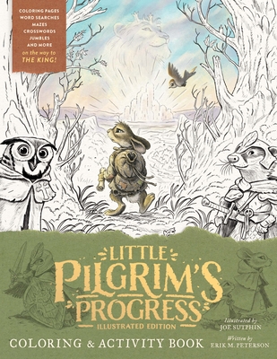 The Little Pilgrim's Progress Illustrated Edition Coloring and Activity Book - Sutphin, Joe, and Peterson, Erik M