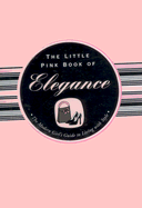 The Little Pink Book of Elegance - Kahn, Jodi