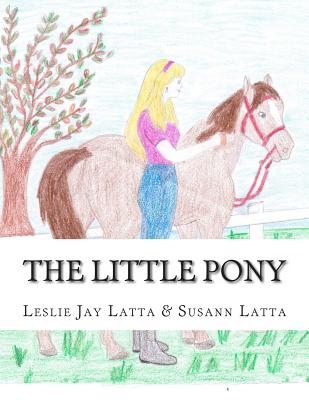 The Little Pony - Latta, Leslie Jay