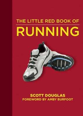 The Little Red Book of Running - Douglas, Scott, and Burfoot, Amby (Foreword by)