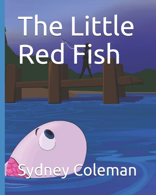 The Little Red Fish - Coleman, Keith, and Coleman, Sydney