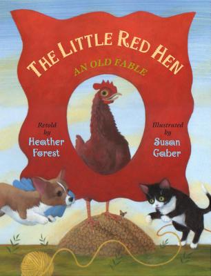 The Little Red Hen: An Old Fable - Forest, Heather (Retold by)
