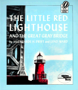 The Little Red Lighthouse and the Great Gray Bridge, - Swift, Hildegarde H