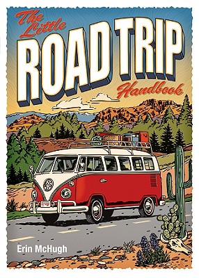 The Little Road Trip Handbook - McHugh, Erin
