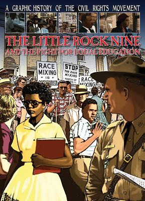 The Little Rock Nine and the Fight for Equal Education - Jeffrey, Gary