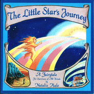 The Little Star's Journey: A Fairytale for Survivors of All Kinds - Hale, Natalie