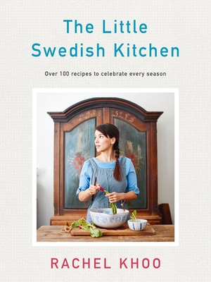 The Little Swedish Kitchen - Khoo, Rachel