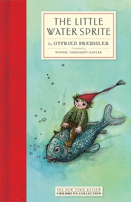 The Little Water Sprite - Preussler, Otfried, and Bell, Anthea (Translated by)