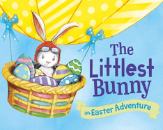 The Littlest Bunny: An Easter Adventure
