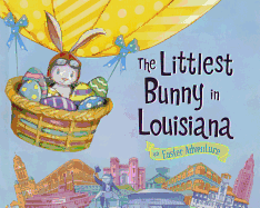 The Littlest Bunny in Louisiana: An Easter Adventure