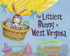 The Littlest Bunny in West Virginia: An Easter Adventure