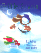 The Littlest Snowman - Sullivan, E J