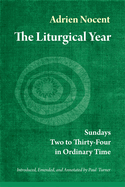 The Liturgical Year: Sundays Two to Thirty-Four in Ordinary Time (Vol. 3) Volume 3