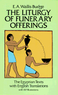 The Liturgy of Funerary Offerings: The Egyptian Texts with English Translations