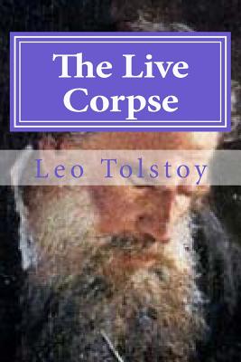 The Live Corpse - V Tchertkoff (Translated by), and Hollybook (Editor), and Leo Tolstoy