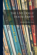 The live dolls' house party