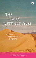 The Lived International: A Life in International Relations