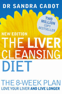 The Liver Cleansing Diet: Love Your Liver and Live Longer!