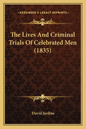 The Lives and Criminal Trials of Celebrated Men (1835)