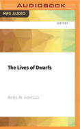 The Lives of Dwarfs: Their Journey from Public Curiosity Toward Social Liberation
