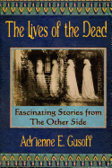 The Lives of the Dead: Dead people started telling me their stories. After a while, I figured I should write them down.