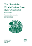 The Lives of the Eighth-Century Popes (Liber Pontificalis): The Ancient Biographies of Nine Popes from A.D. 715 to A.D. 817